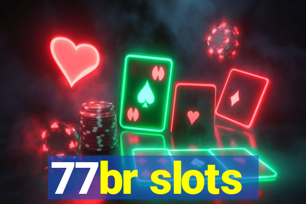 77br slots